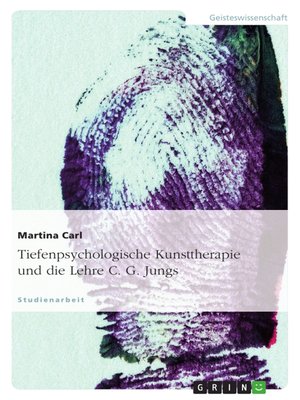 cover image of Tiefenpsychologische Kunsttherapie und die Lehre C. G. Jungs